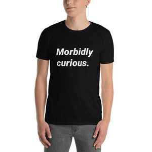 Morbidly Curious Short Sleeve Tee Shirt - American Hauntings